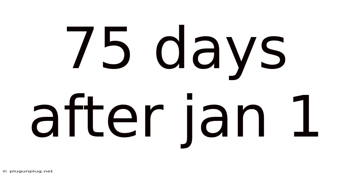 75 Days After Jan 1