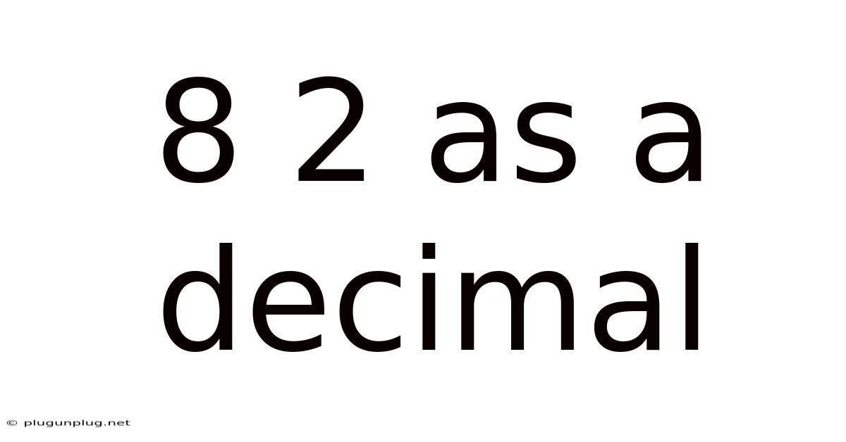 8 2 As A Decimal