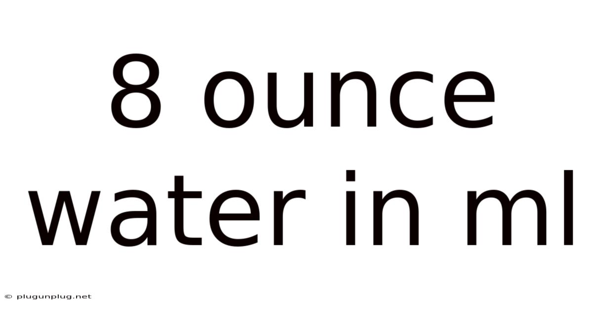 8 Ounce Water In Ml