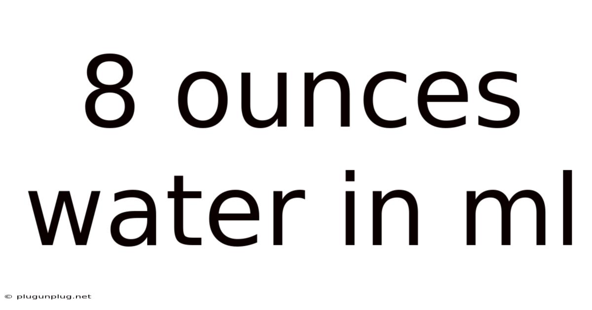 8 Ounces Water In Ml