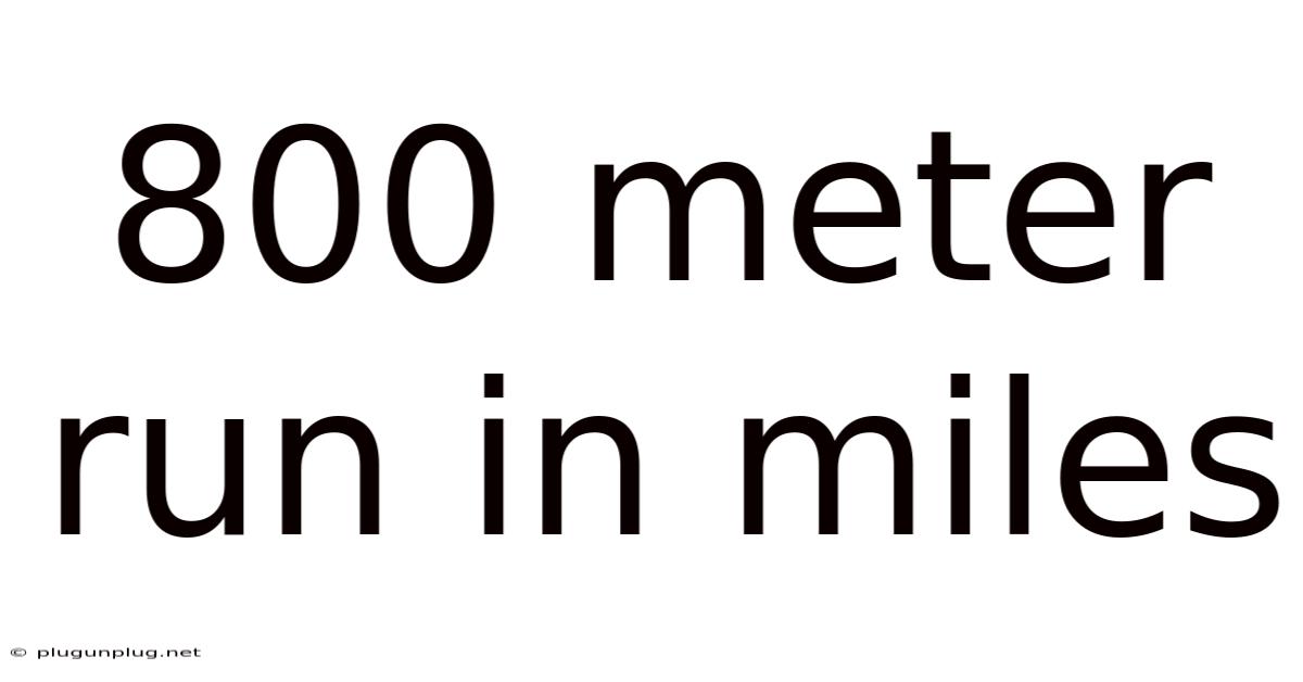 800 Meter Run In Miles