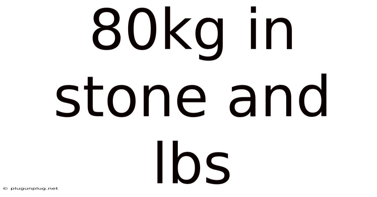 80kg In Stone And Lbs