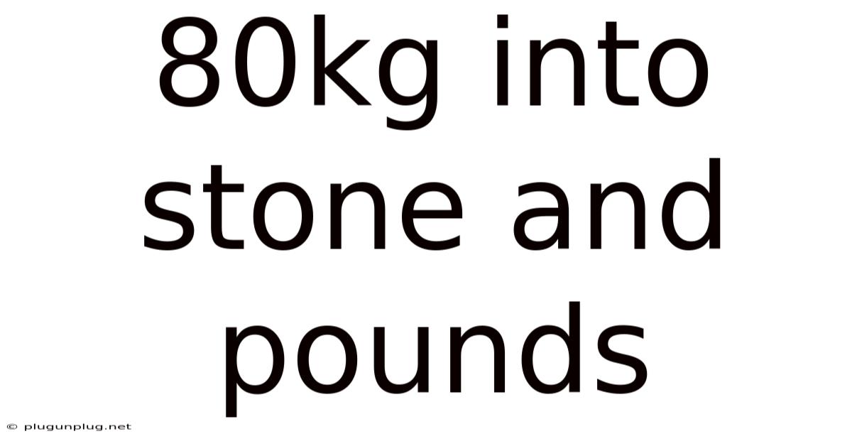 80kg Into Stone And Pounds
