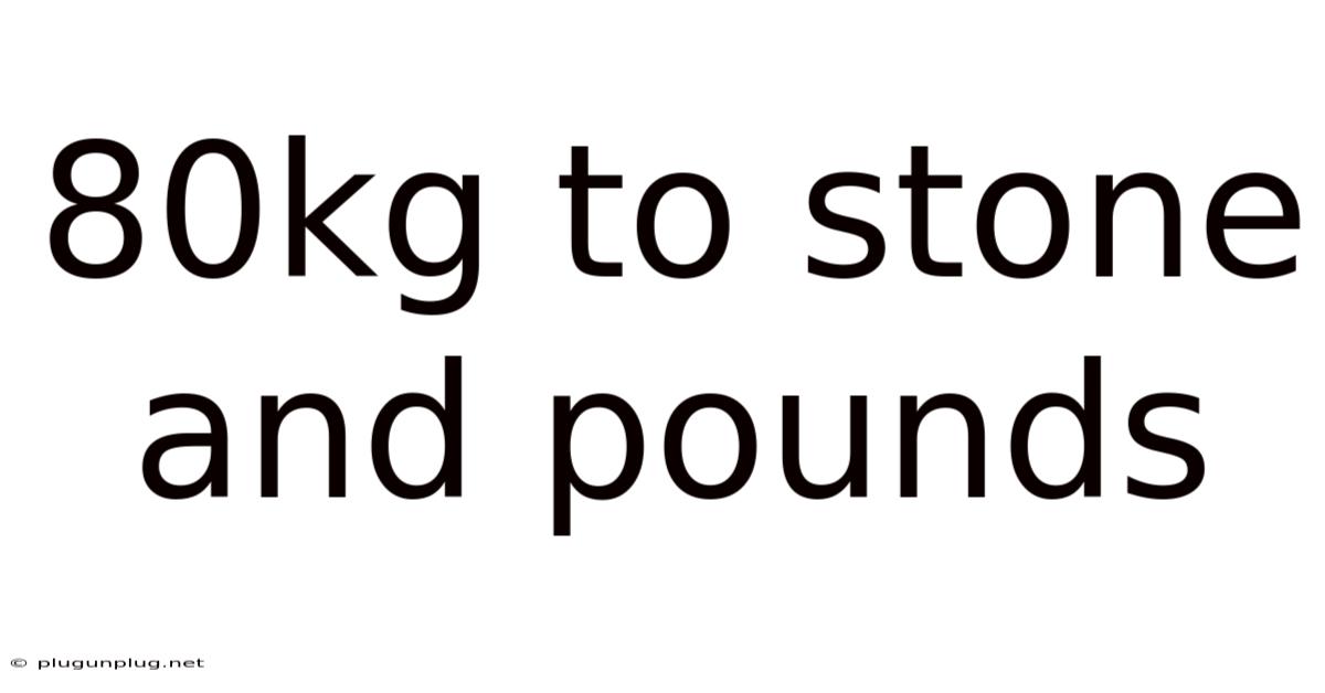 80kg To Stone And Pounds