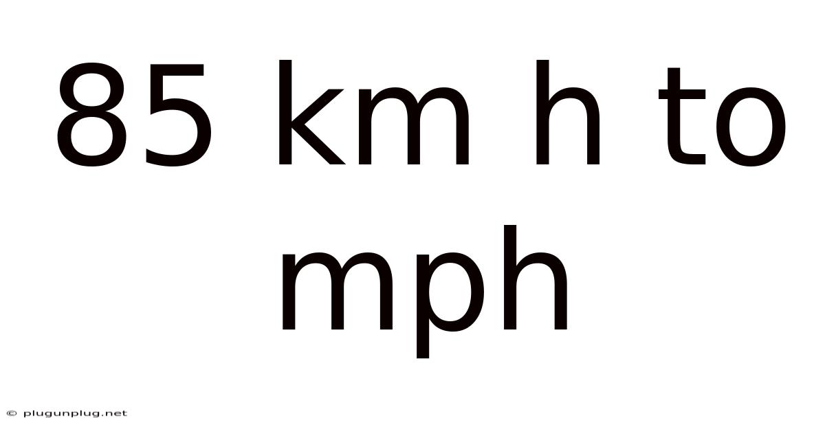 85 Km H To Mph