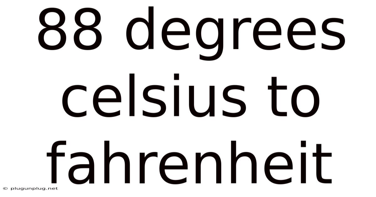 88 Degrees Celsius To Fahrenheit