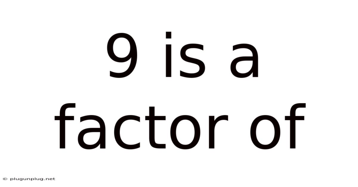 9 Is A Factor Of