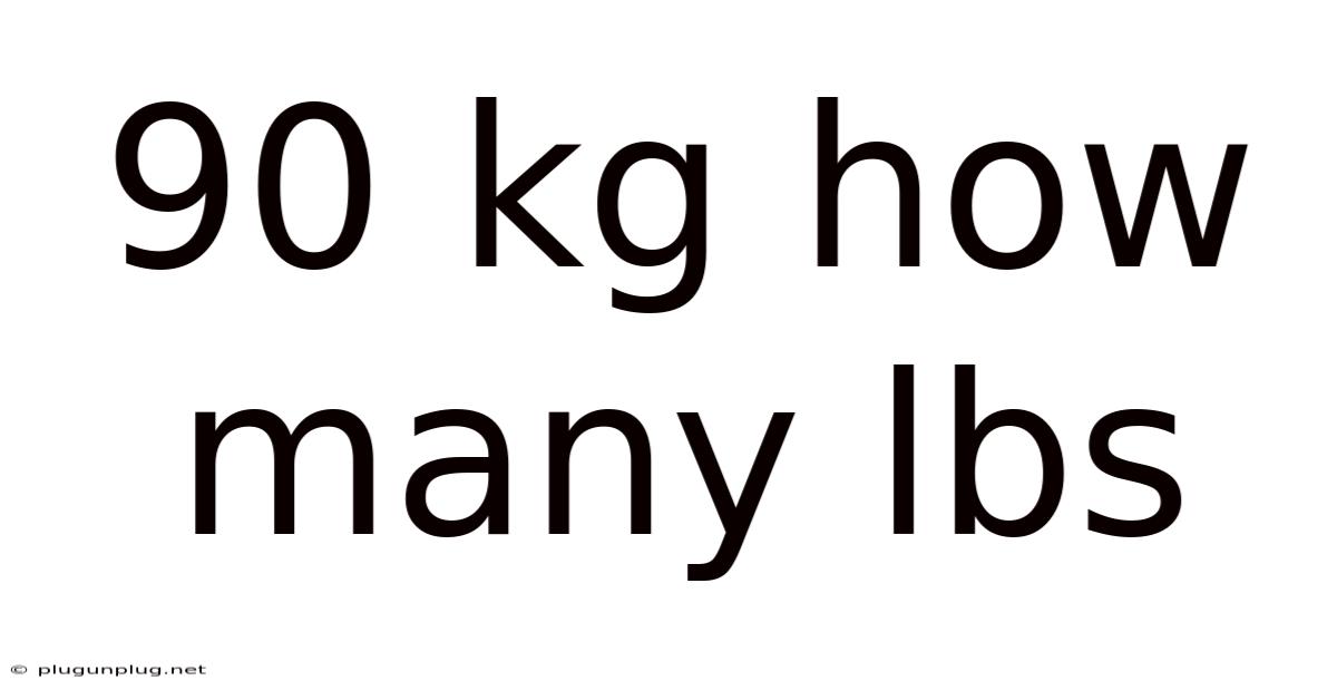 90 Kg How Many Lbs