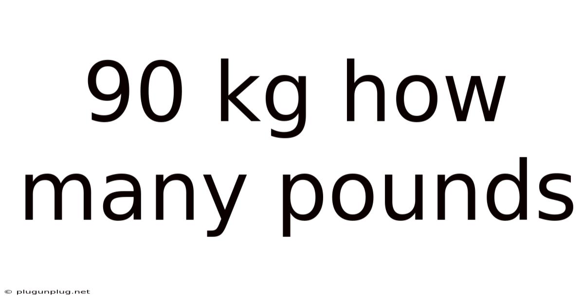 90 Kg How Many Pounds
