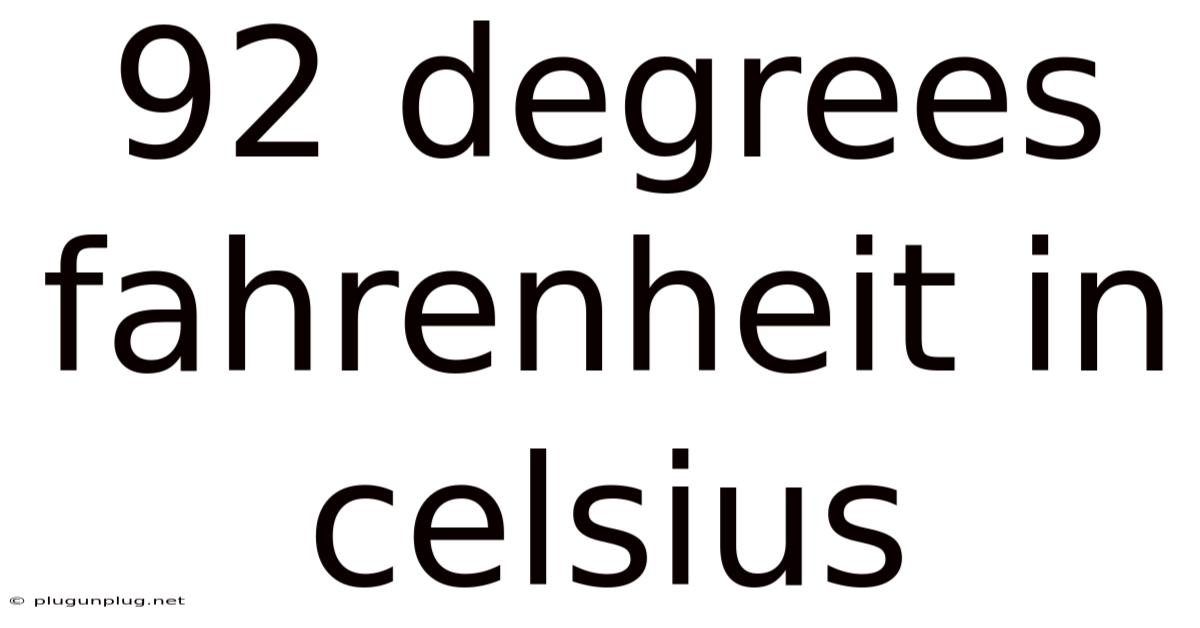 92 Degrees Fahrenheit In Celsius