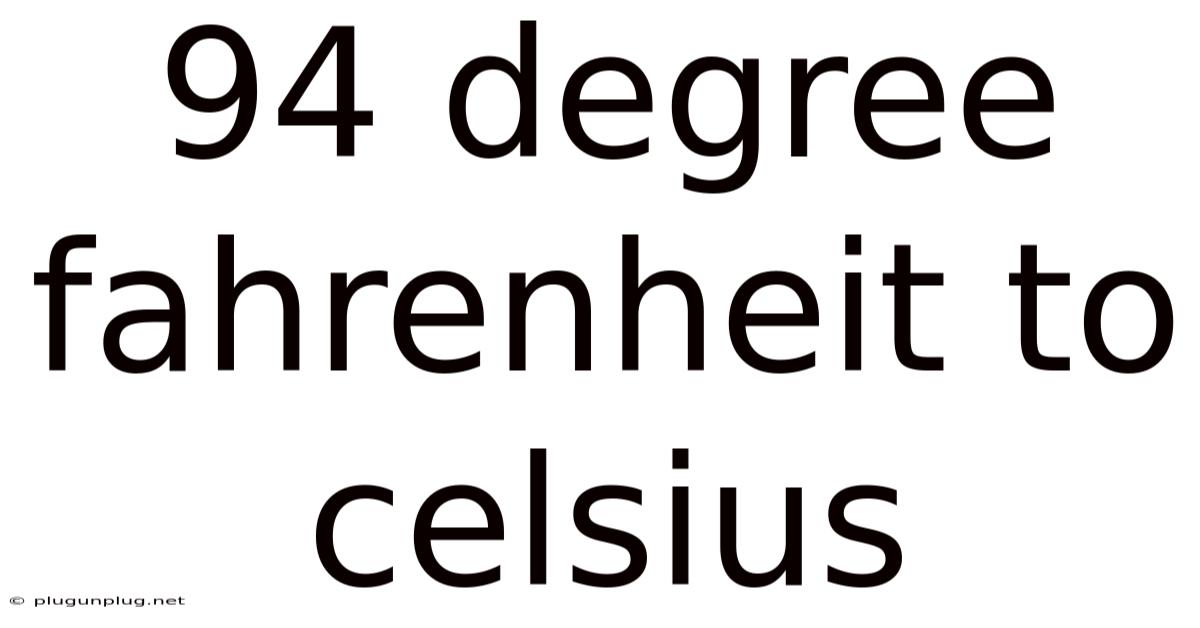 94 Degree Fahrenheit To Celsius