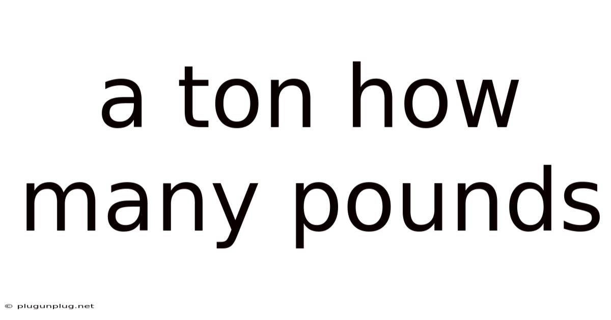 A Ton How Many Pounds
