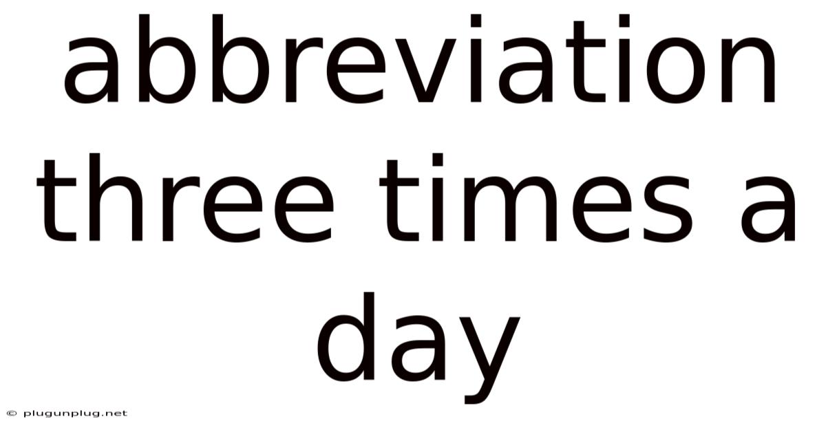 Abbreviation Three Times A Day