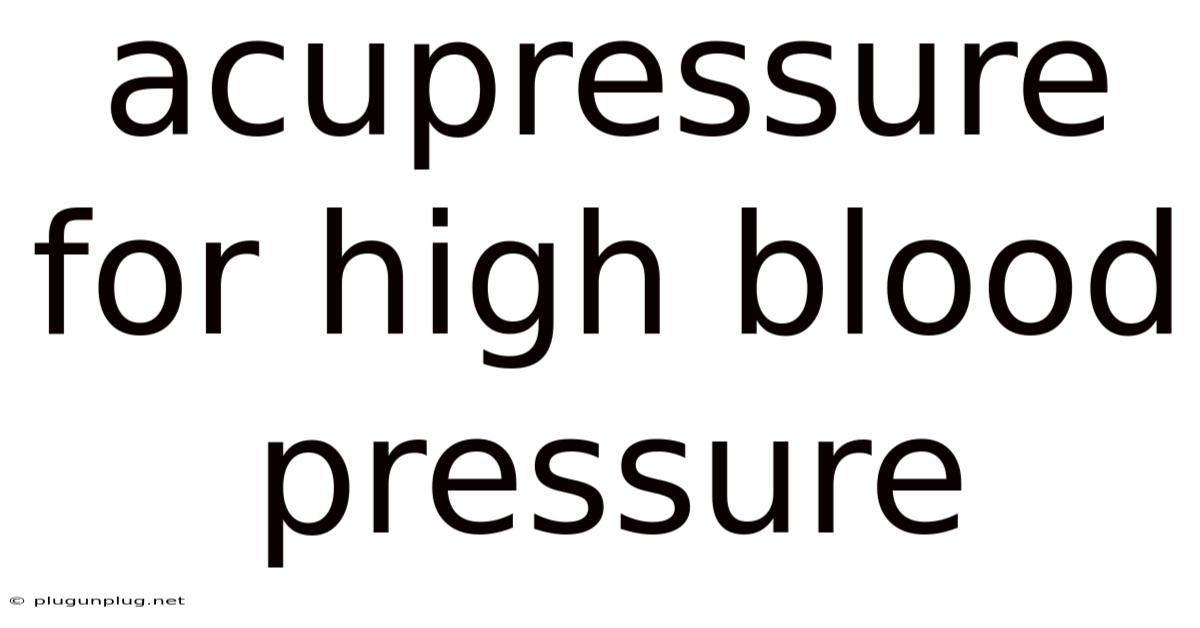 Acupressure For High Blood Pressure