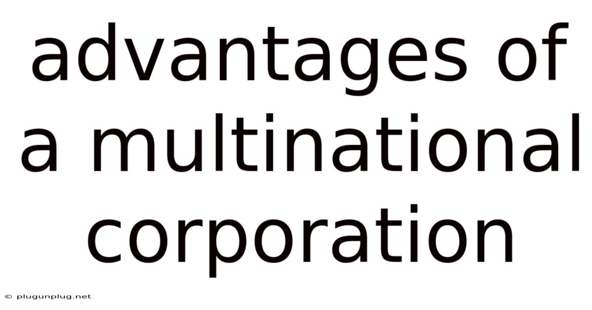 Advantages Of A Multinational Corporation