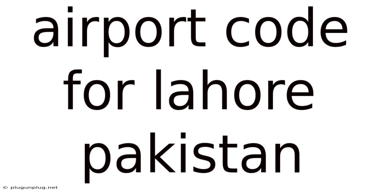 Airport Code For Lahore Pakistan