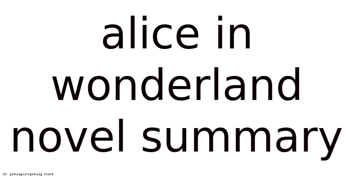 Alice In Wonderland Novel Summary