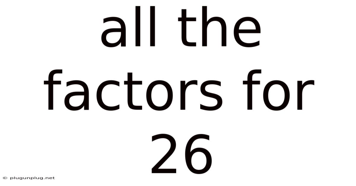 All The Factors For 26