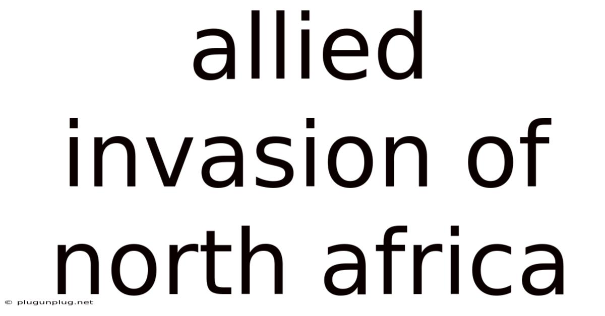 Allied Invasion Of North Africa