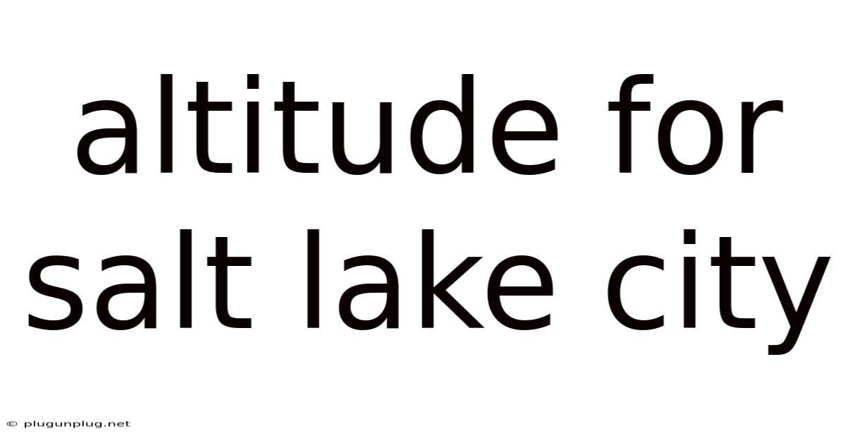 Altitude For Salt Lake City