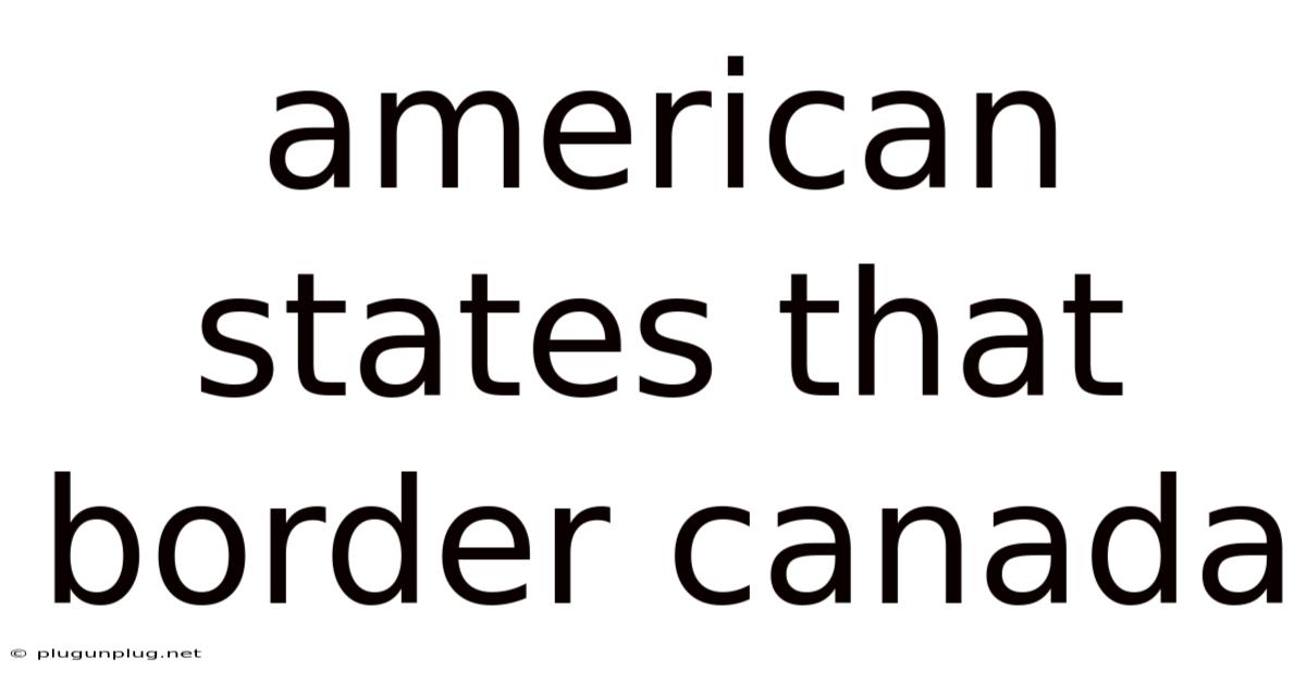 American States That Border Canada
