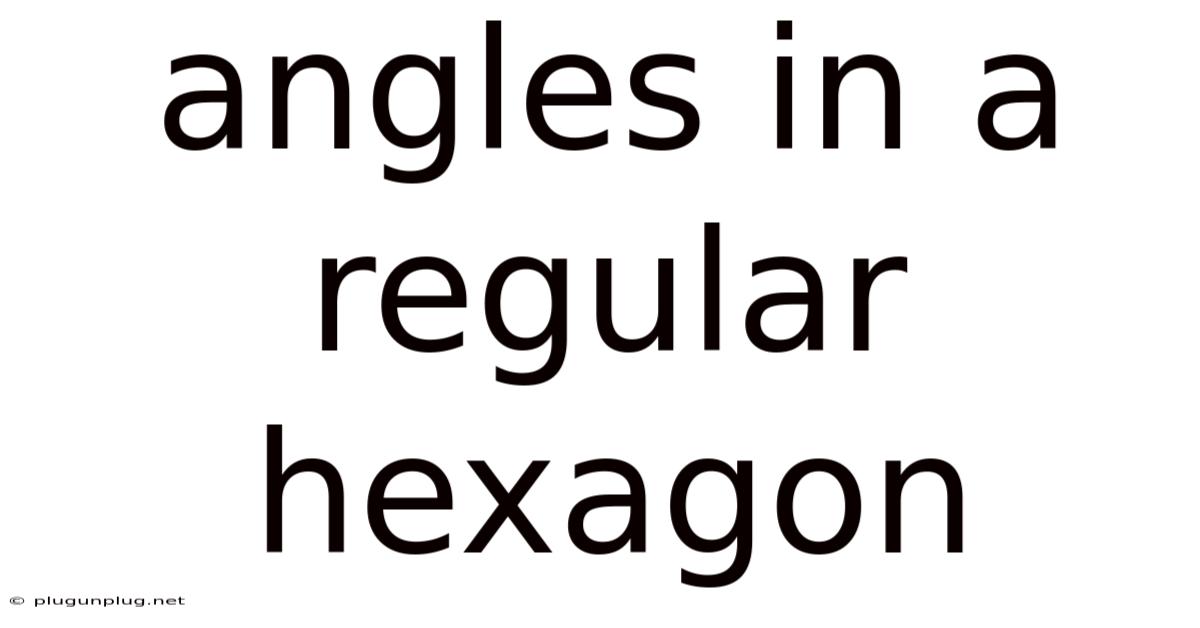 Angles In A Regular Hexagon