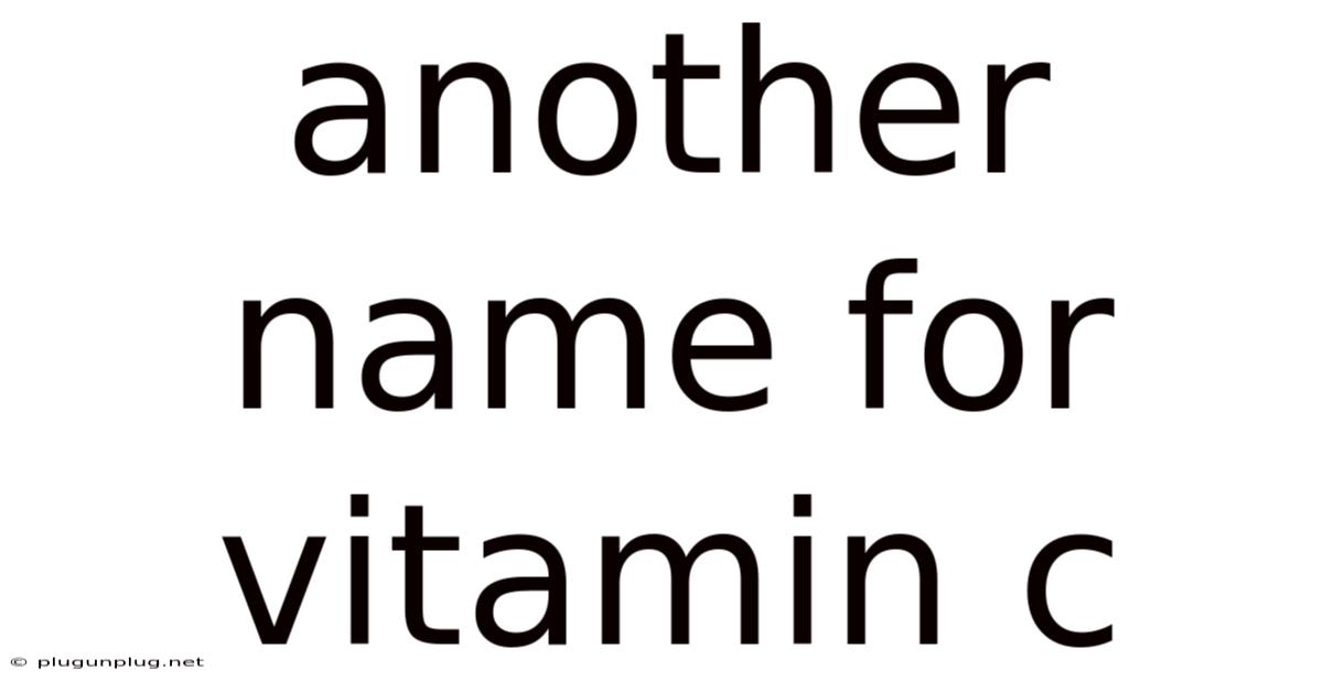 Another Name For Vitamin C