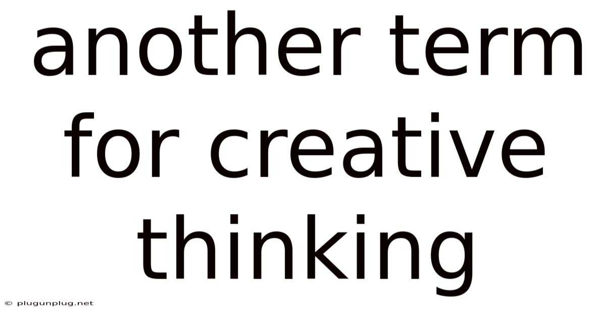 Another Term For Creative Thinking