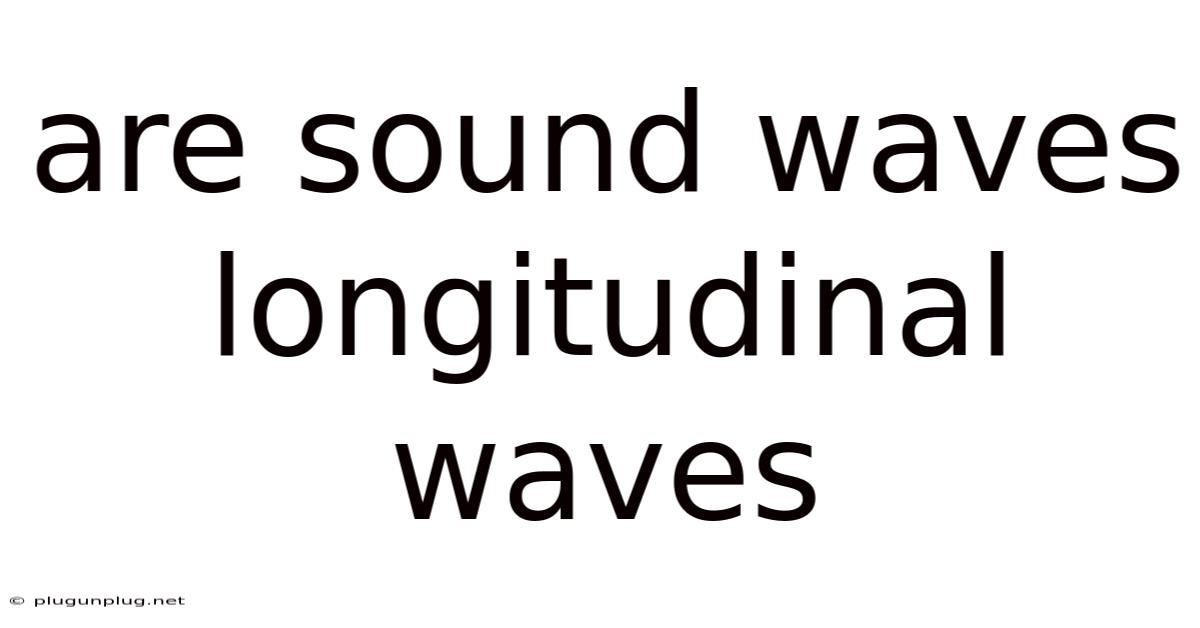 Are Sound Waves Longitudinal Waves