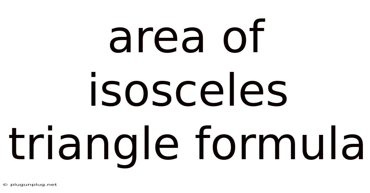 Area Of Isosceles Triangle Formula