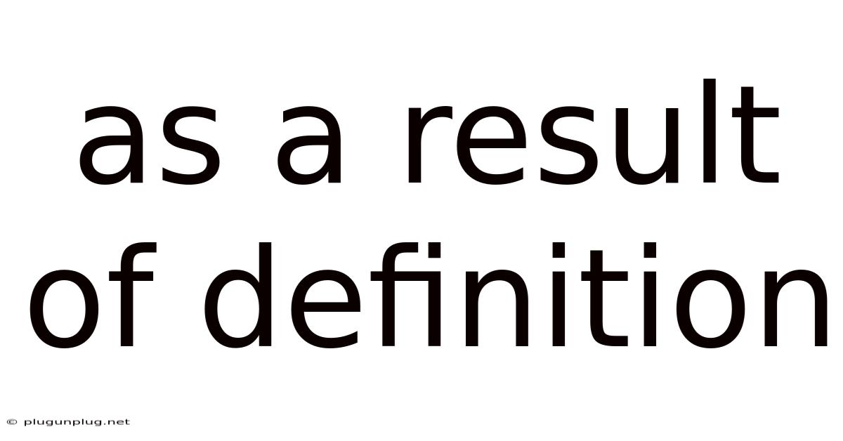 As A Result Of Definition