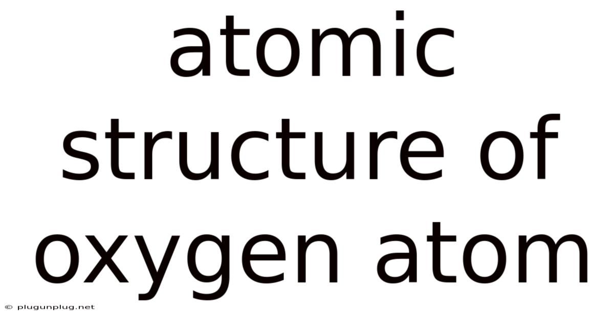 Atomic Structure Of Oxygen Atom
