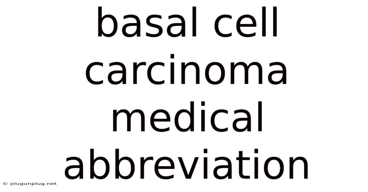 Basal Cell Carcinoma Medical Abbreviation