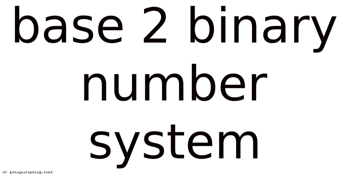 Base 2 Binary Number System