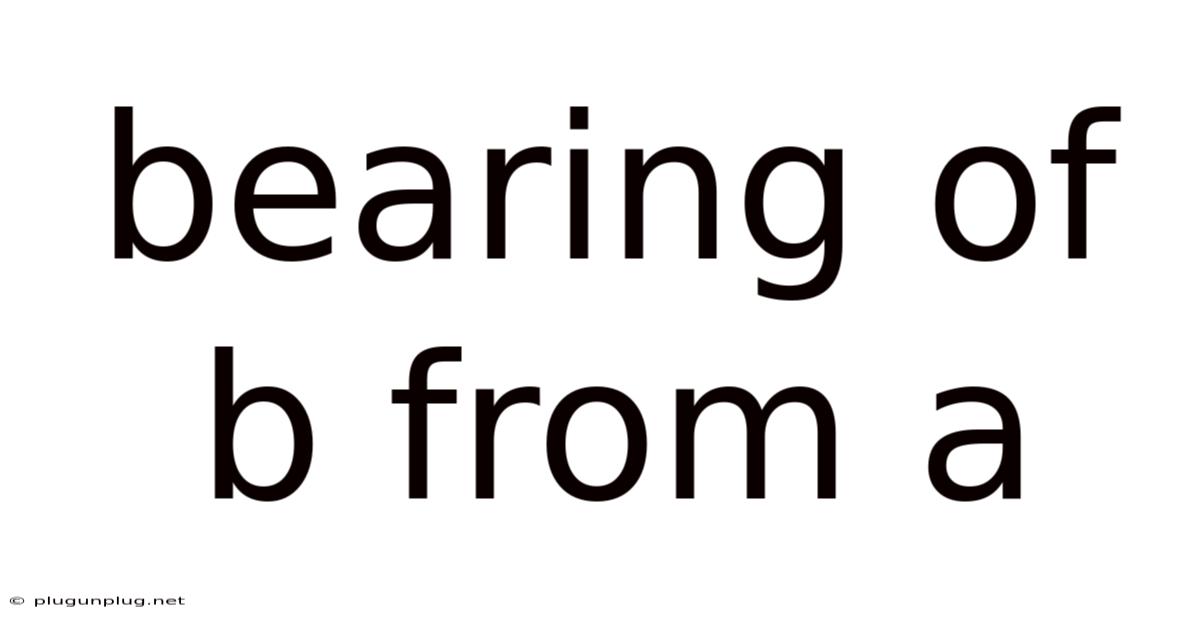 Bearing Of B From A