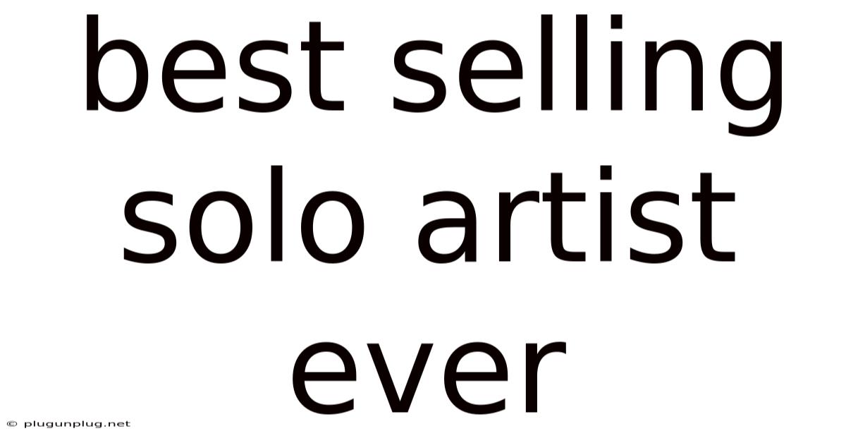 Best Selling Solo Artist Ever