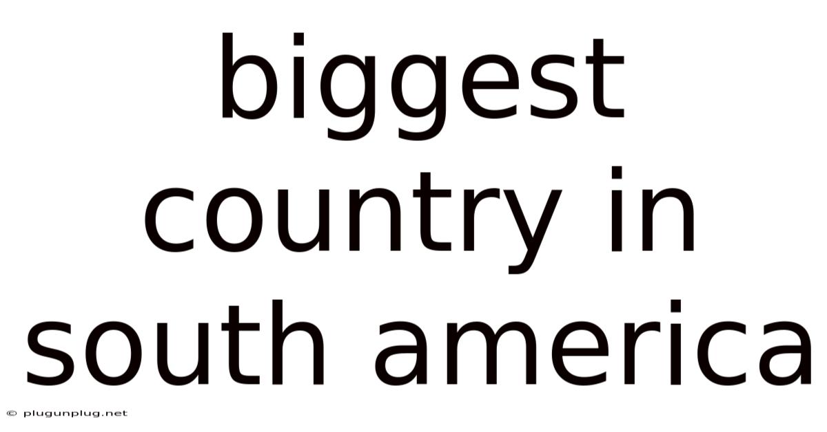 Biggest Country In South America