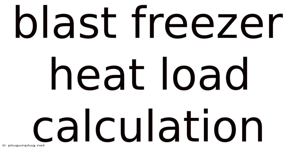 Blast Freezer Heat Load Calculation