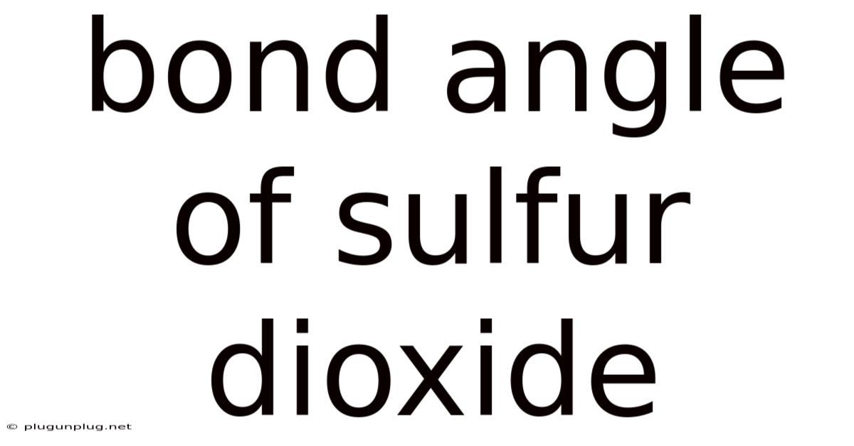 Bond Angle Of Sulfur Dioxide