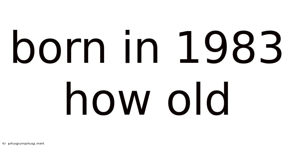 Born In 1983 How Old