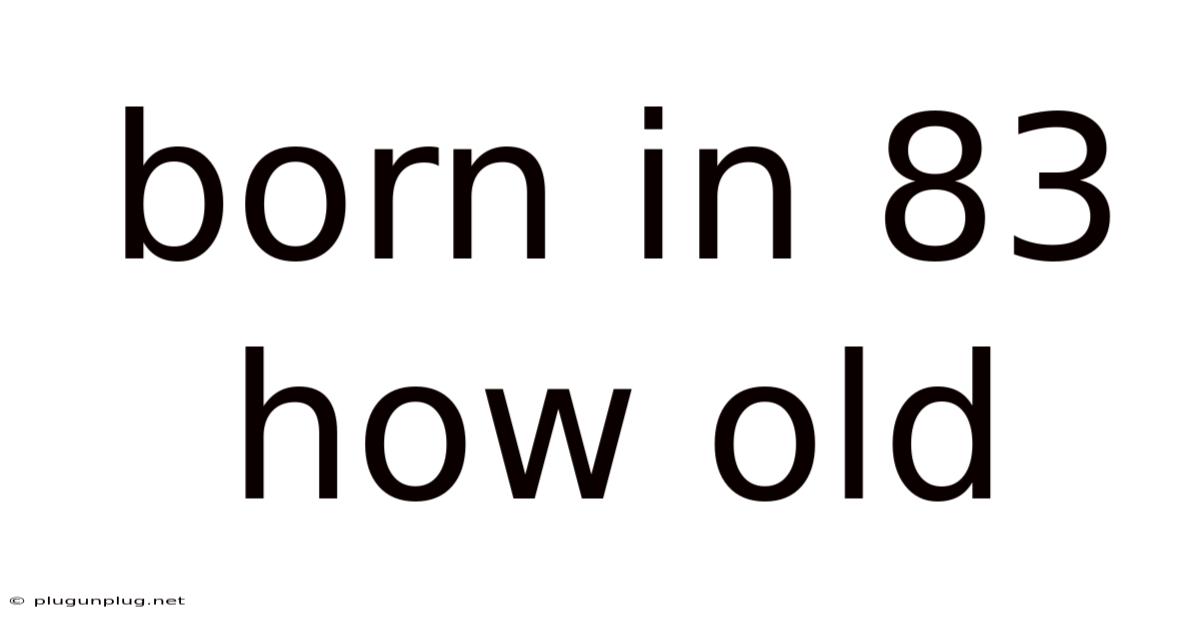 Born In 83 How Old
