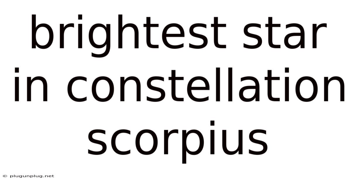 Brightest Star In Constellation Scorpius