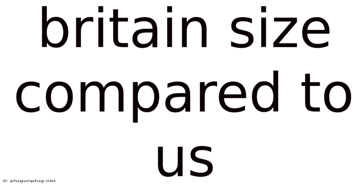 Britain Size Compared To Us