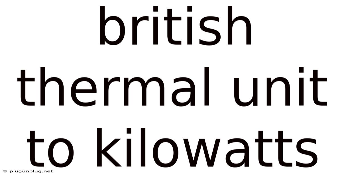 British Thermal Unit To Kilowatts