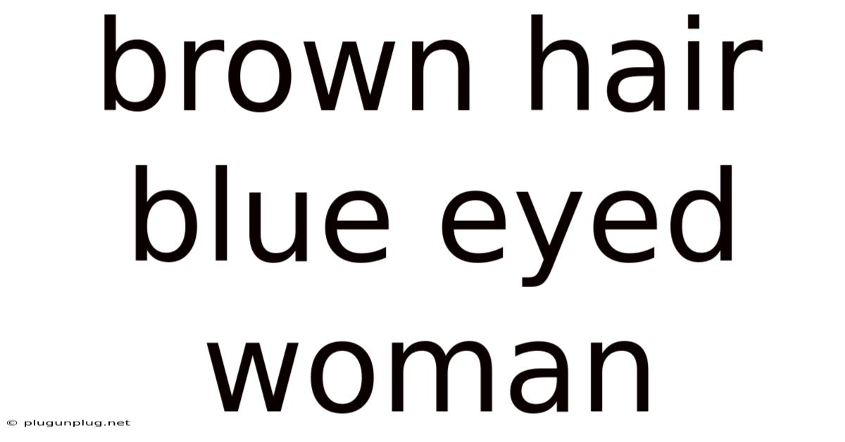 Brown Hair Blue Eyed Woman