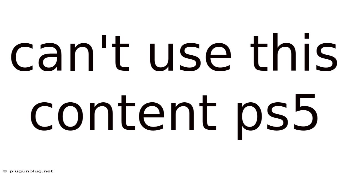 Can't Use This Content Ps5