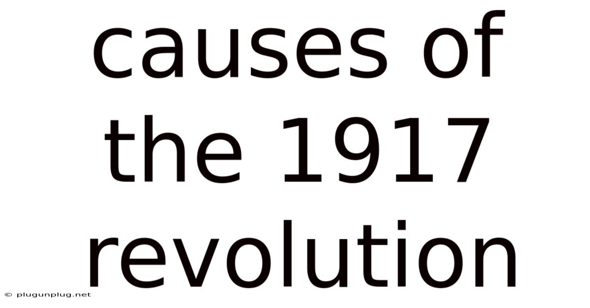 Causes Of The 1917 Revolution