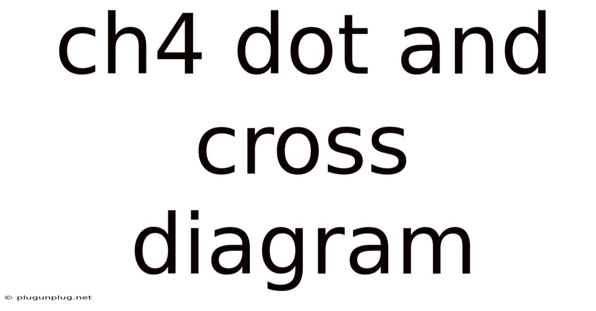 Ch4 Dot And Cross Diagram