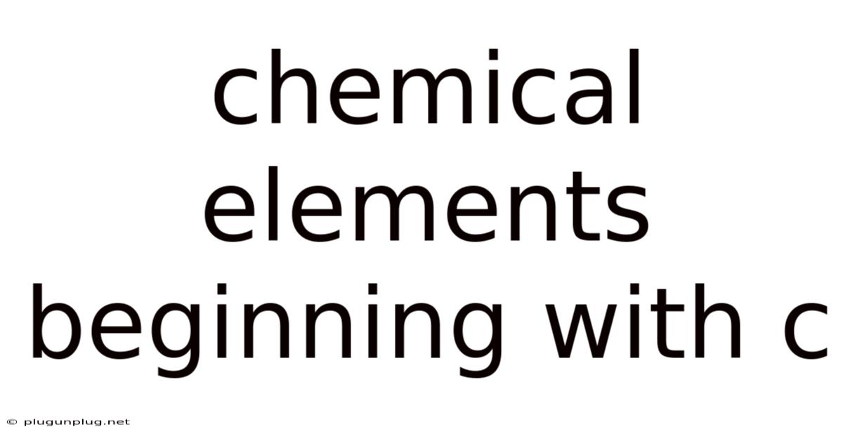 Chemical Elements Beginning With C