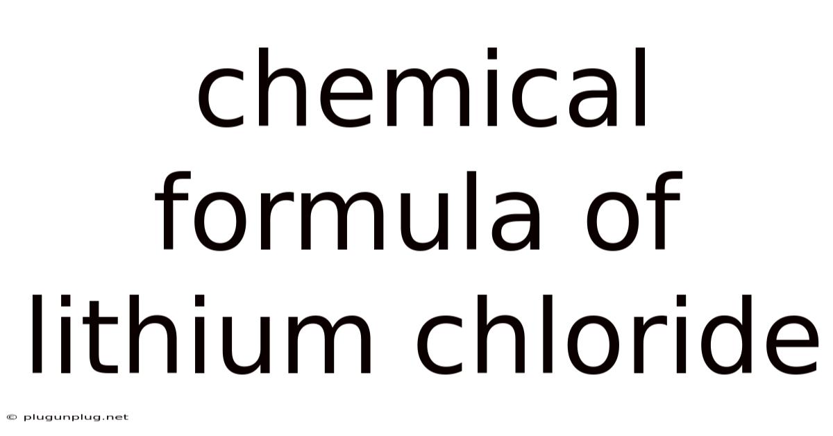 Chemical Formula Of Lithium Chloride